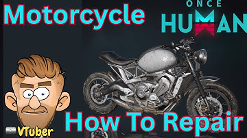 How To Repair A Motorcycle In Once Human Mobile!
