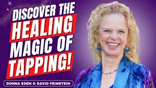 TRANSFORM Your HEALTH with Tapping Learn to HEAL your Mind Body Donna Eden David Feinstein