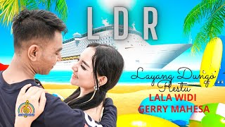 GERRY MAHESA ft. LALA WIDI - LDR | LAYANG DUNGO RESTU