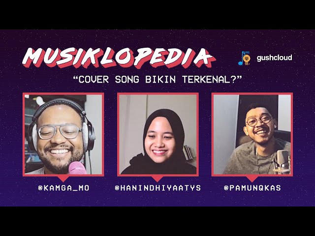 Musiklopedia: Cover Song Bikin Terkenal? with Hanin Dhiya @Hanindhiyatys21  & Pamungkas @Pamungkas | #4 class=