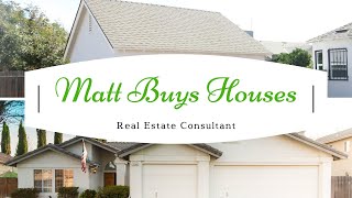 Matt Buys Houses - Sell Your House in Clovis, CA | We Buy Houses Near Me | Real Estate Consultant CA