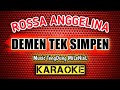 Rossa Anggelina _ DEMEN TEK SIMPEN _ KARAOKE _ TengDung MiLeNiaL ( Cover ) Music