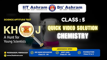 Class - 5 Chemistry Video Solution | Exam Date: 05.10.2025 - KHOJ 