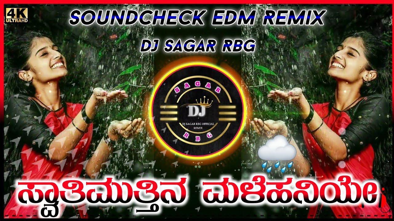 Swathi Muthina Male Haniye SoundcheckRemix Dj Song Kannada Edm Remix SongDj Sagar Rbg Official 