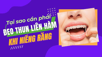 Tại sao phải đeo thun liên hàm | Tt Niềng Răng quốc tế Diamond