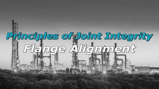 Flange Alignment | Principles of Joint Integrity Ep. 3