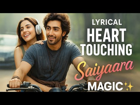 Humsafar | Saiyaara | Lyrical Song | Ahaan & Aneet | Sachet Tandon, Parampara Tandon | Irshad Kamil
