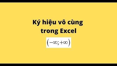 Ký hiệu vô cùng trong Excel