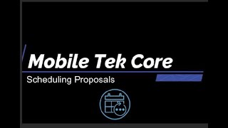 Mobile Tek Core : Scheduling Proposals (with sound)