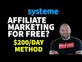 Affiliate Marketing FREE $200 Day Method - Systeme io Review