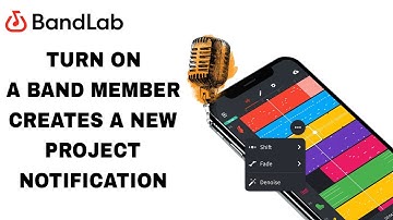How To Turn On A Band Member Creates A New Project Notification On BandLab App