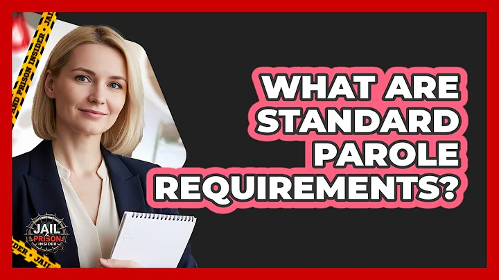 What Are Standard Parole Requirements?