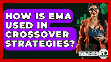 How Is EMA Used In Crossover Strategies? - The Friendly Statistician
