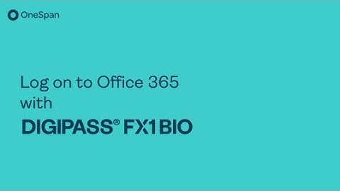 How to Logon to MS Office 365 with DIGIPASS FX1 BIO VIA BLE