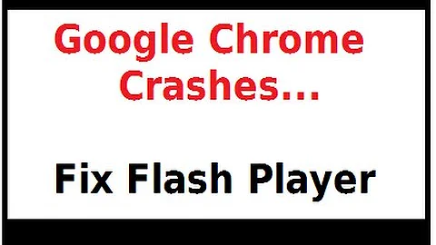 Google Chrome Crashes - Fix Flash Player Plugin Clashes