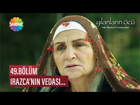 Irazca'nın vedası... | Yılanların Öcü 49. Bölüm