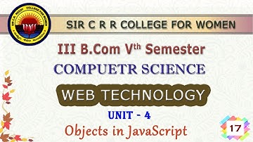 17. III BCom 5th Sem - Computers - Web Technologies - Unit 3 - Objects in JavaScript