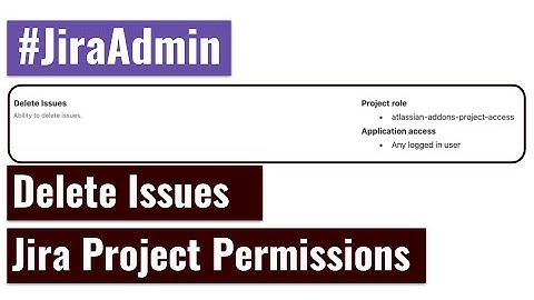 Jira Admin - Permission to Delete Issues?