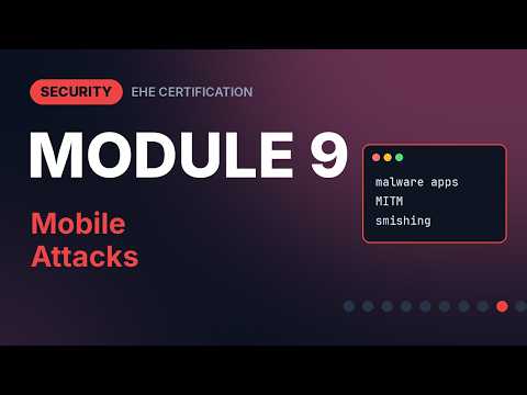 Mobile Attacks Explained | EHE Module 9 (Free Course)