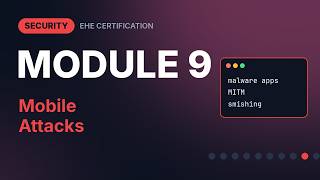 Information Mobile Attacks Explained | EHE Module 9 (Free Course) News