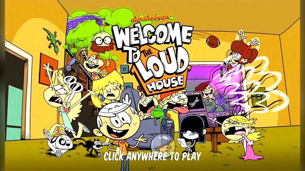 Welcome to the loud house