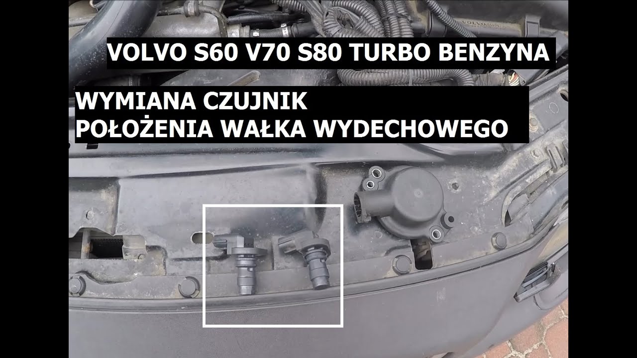 VOLVO V70/S60/S80/XC70 Wymiana czujnika położenia wałka