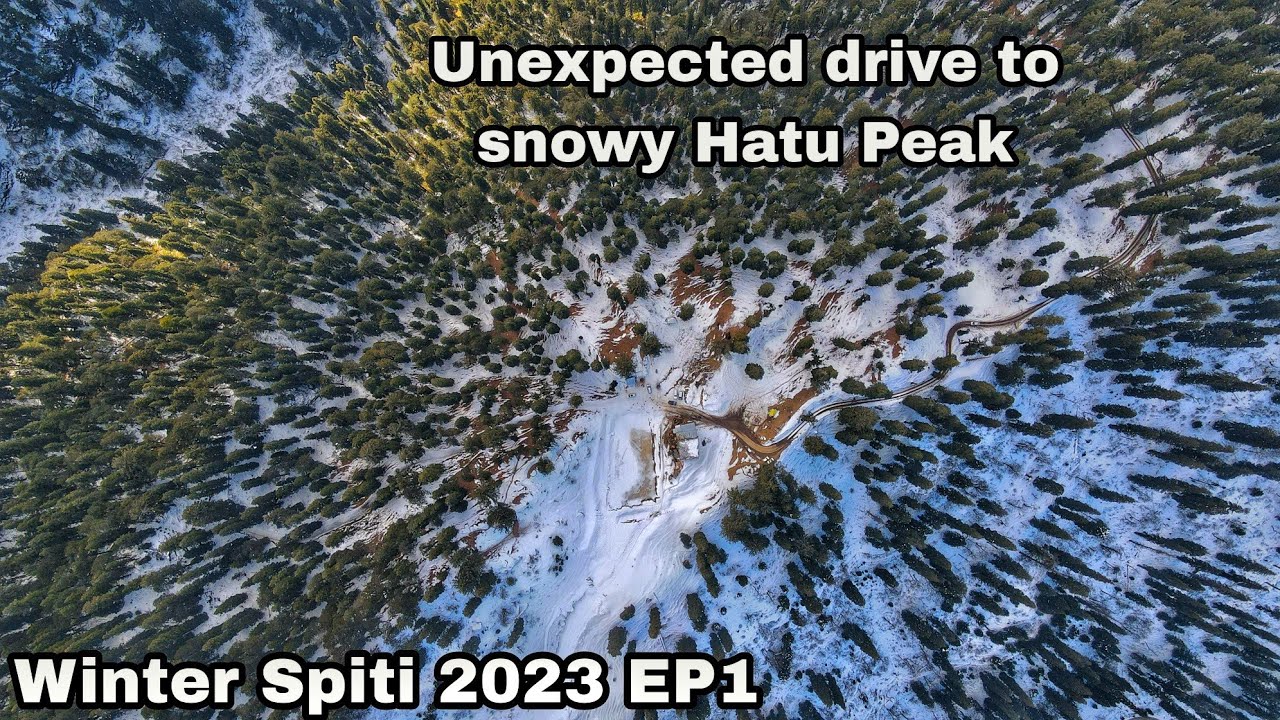 Unexpected drive to Snowy HATU PEAK || Winter SPITI 2023 || EP 1 - Chandigarh to Kalpa