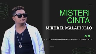 MIKHAEL MALAIHOLLO - MISTERI CINTA || LAGU TERBARU 2024