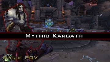 Mythic Kargath Bladefist - Rogue POV