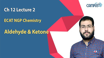 ECAT NGP Chemistry Live Lecture 5, Ch no 12, Aldehyde & Ketone