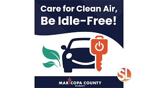 Maricopa County Air Quality Department asks you to Care for Clean Air, Be Idle-Free