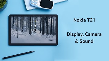 Nokia T21 - Display, Camera & Sound