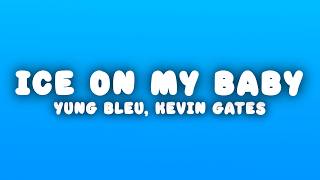Yung Bleu - Ice On My Baby (Remix) ft. Kevin Gates