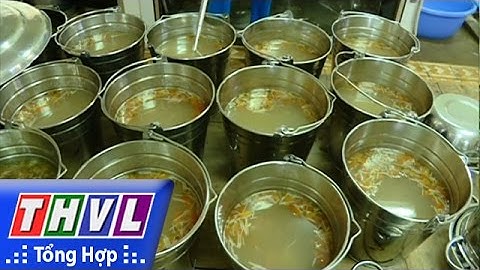 THVL | Tăng cường kiểm tra ATTP tại các bếp ăn tập thể