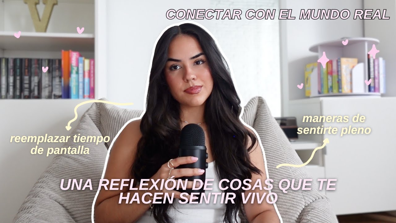 Una reflexión de cosas que te hacen sentir vivo 🌱 maneras de sentirte pleno - EP.86