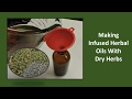 How to Make Infused Herbal Oils with Dry Herbs: Best New Method