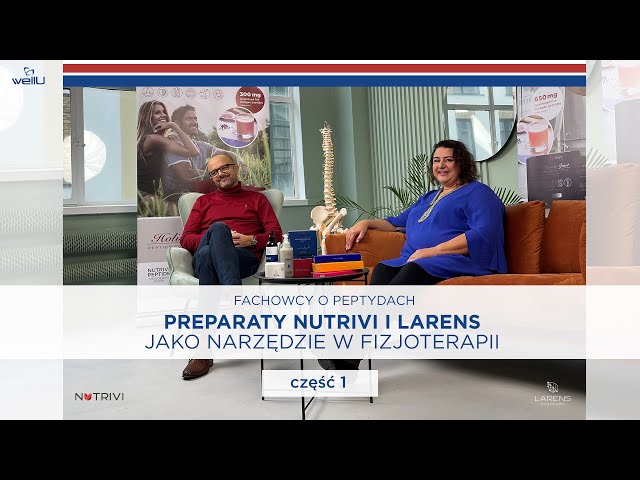 "Fachowcy o peptydach", sezon 1: Preparaty Larens i Nutrivi jako narzędzie w fizjoterapii, cz. 1