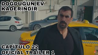 Doğduğun Ev Kaderindir Capítulo 22 Oficial Trailer 1 | Subtítulo en Español | Mehdi