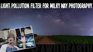 Light Pollution Filter for Milky Way Photography @seawildearth