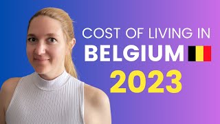 COST OF LIVING IN BELGIUM 2023 | With detailed prices