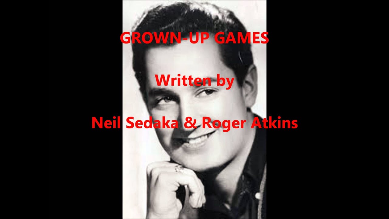 Neil Sedaka - GROWN-UP GAMES.wmv - YouTube