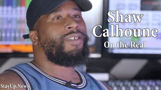 Shaw Calhoune: on the Real