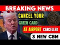 Your Green Card Can Be CANCELLED at the Airport — 3 New CBP Rules 2026