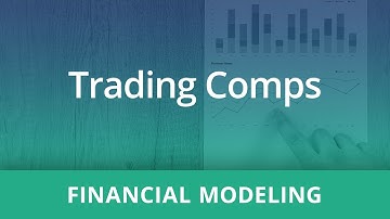 Financial Modeling: Trading Comps