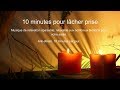 10 minutes pour lcher prise  musique de relaxation