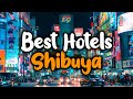 Best hotels In Shibuya - For Families, Couples, Work Trips, Luxury & Budget