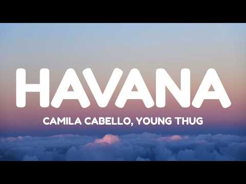 Camila Cabello - Havana (Lyrics) ft. Young Thug