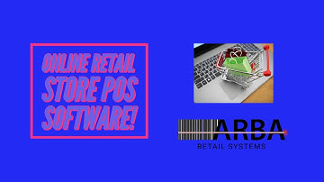 ARBA Retail Systems: Online Retail Store POS (Features and Benefits)