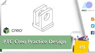 #9 Practice Design | PTC Creo Parametric | ABIS CADDworks