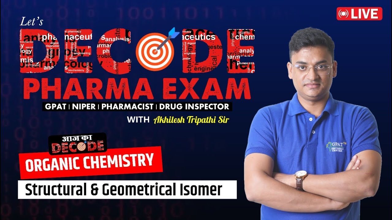 L- 9 | ORGANIC CHEMISTRY–Structural & Geometrical Isomers | Decode Pharma Examination 